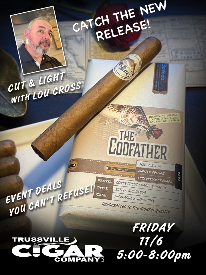 Join Lou on Friday 11/6 from 5:00-8:00pm to catch a few of the new release “The Codfather” Connecticut Shade Limited Edition. There will be event deals you can’t refuse! @trussvillecigarcompanyllc in Trussville, Alabama. 

#thecodfather #lurecigars #cigars #smokegreatcigarstelltalltales #trussvillecigarcompanyllc